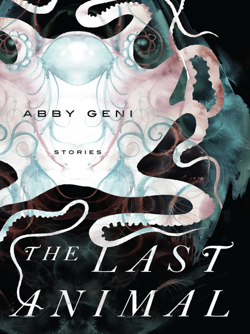 Title details for The Last Animal by Abby Geni - Wait list